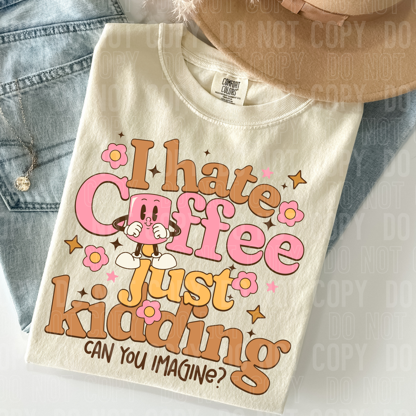 I HATE COFFEE JUST KIDDING TRANSFER