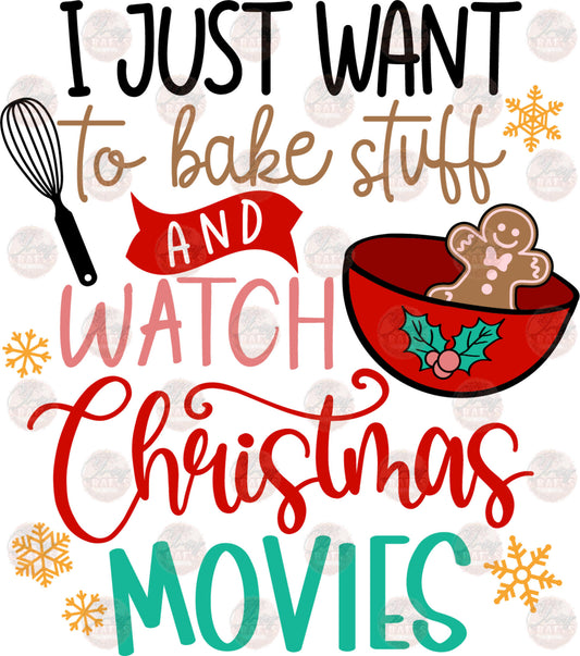 I Just Want To Bake Stuff - Sublimation Transfers