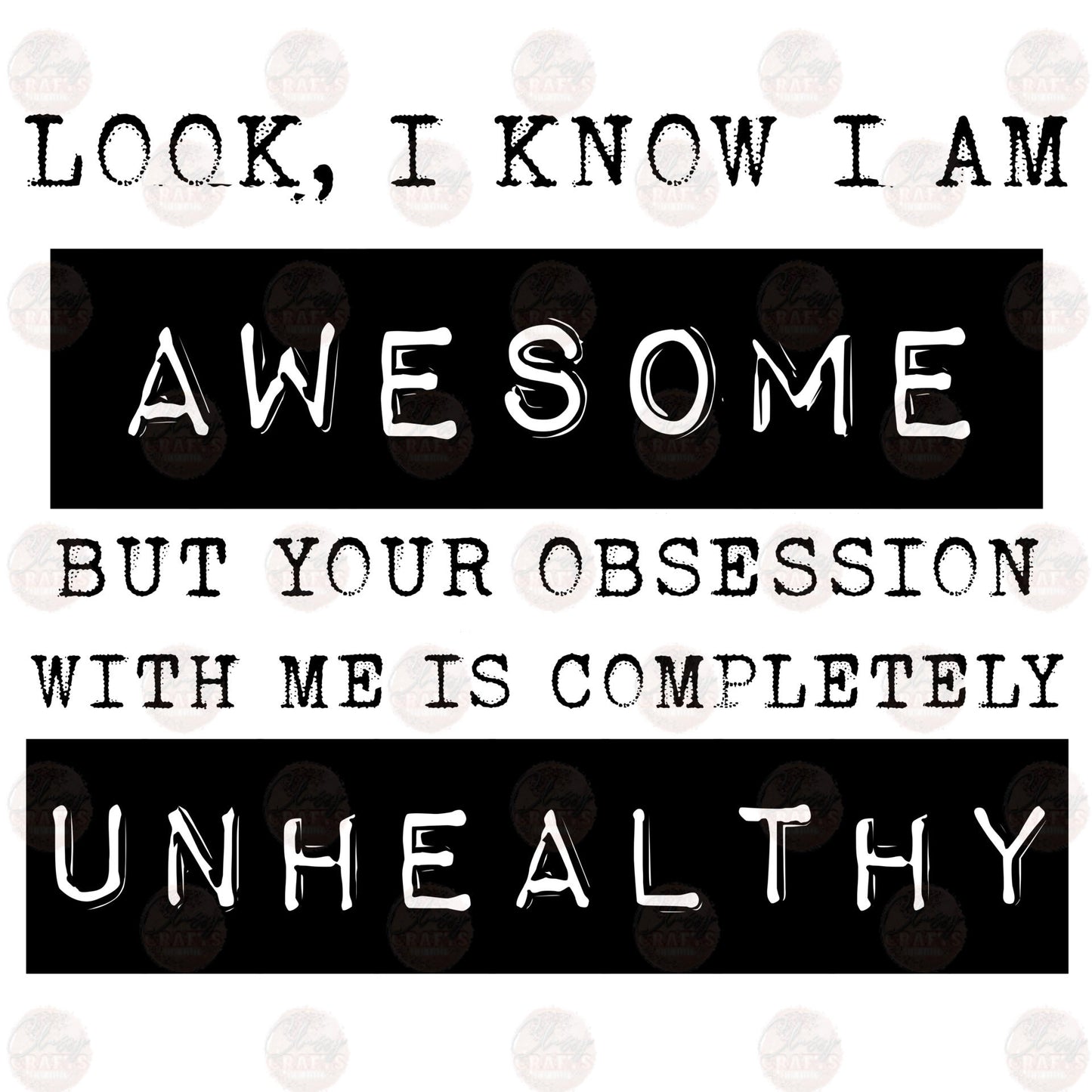 I Know I Am Awesome - Sublimation Transfers