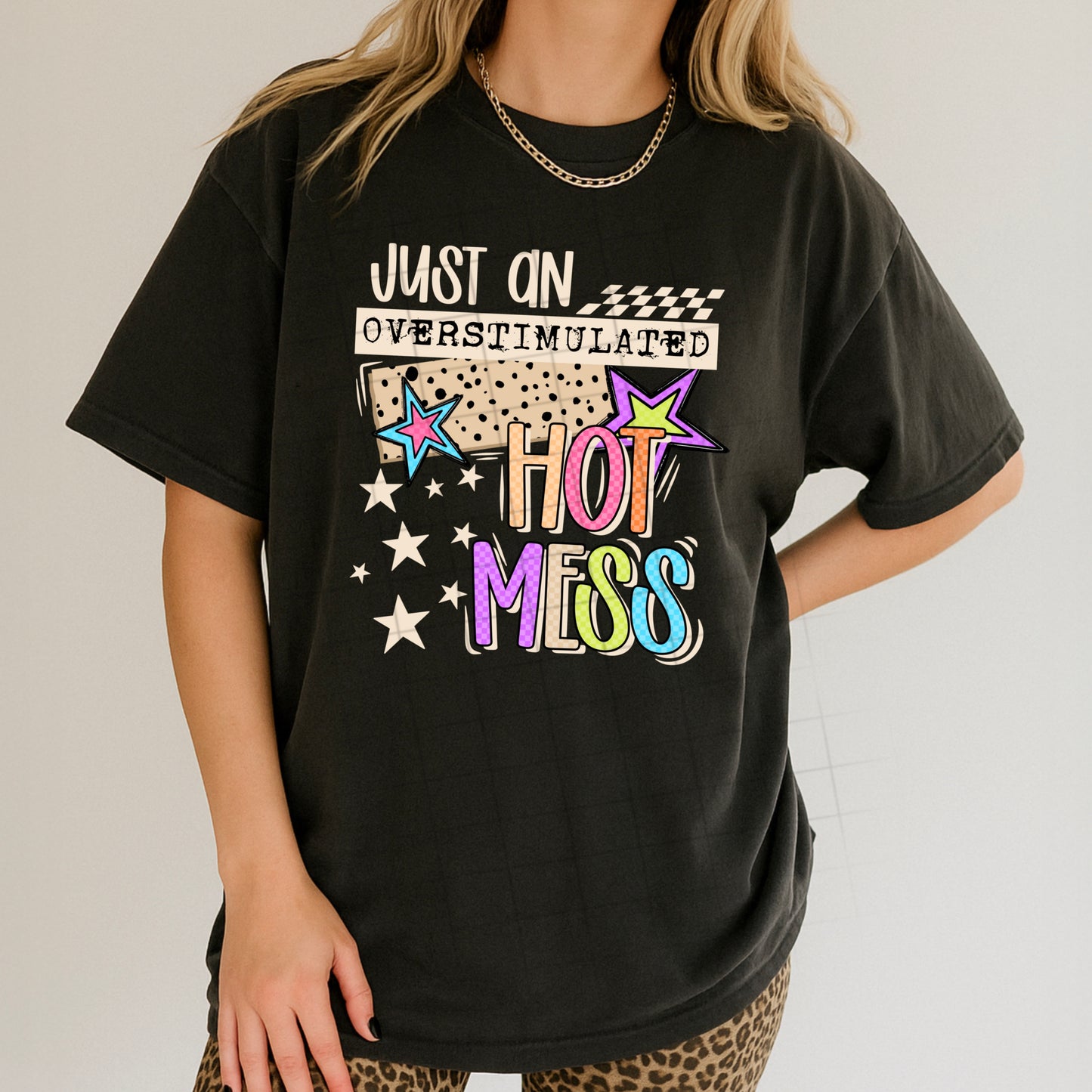 Overstimulated Hot Mess Transfer**Sold Separately**