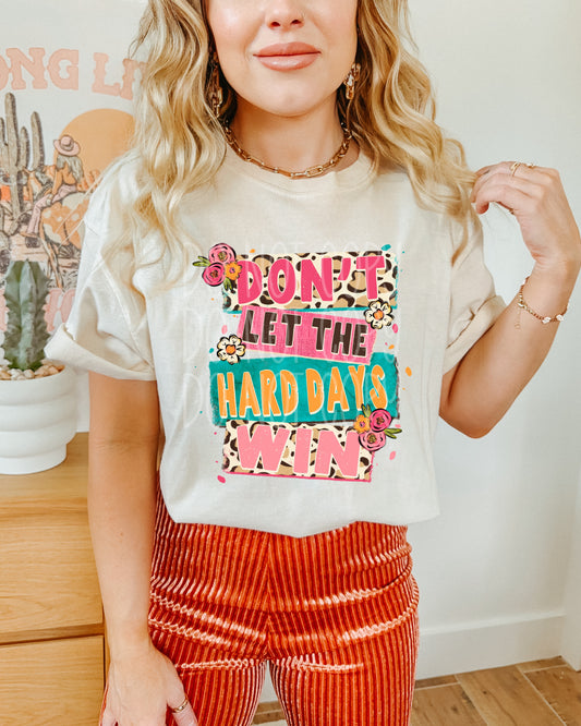 Dont Let The Hard Days Transfer