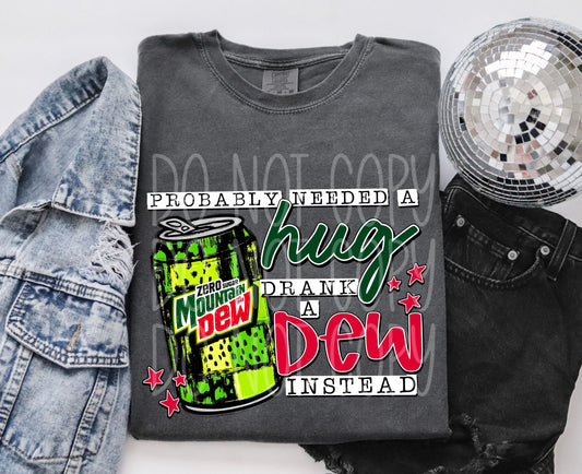 Probably Needed A Hug Dew Zero Transfer