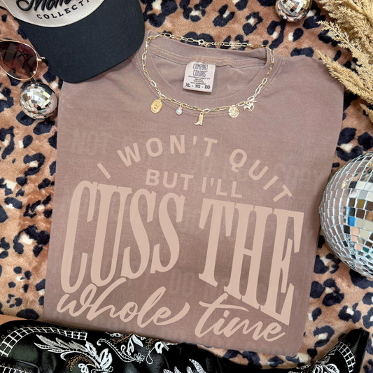 I WONT QUIT BUT ILL CUSS TRANSFER