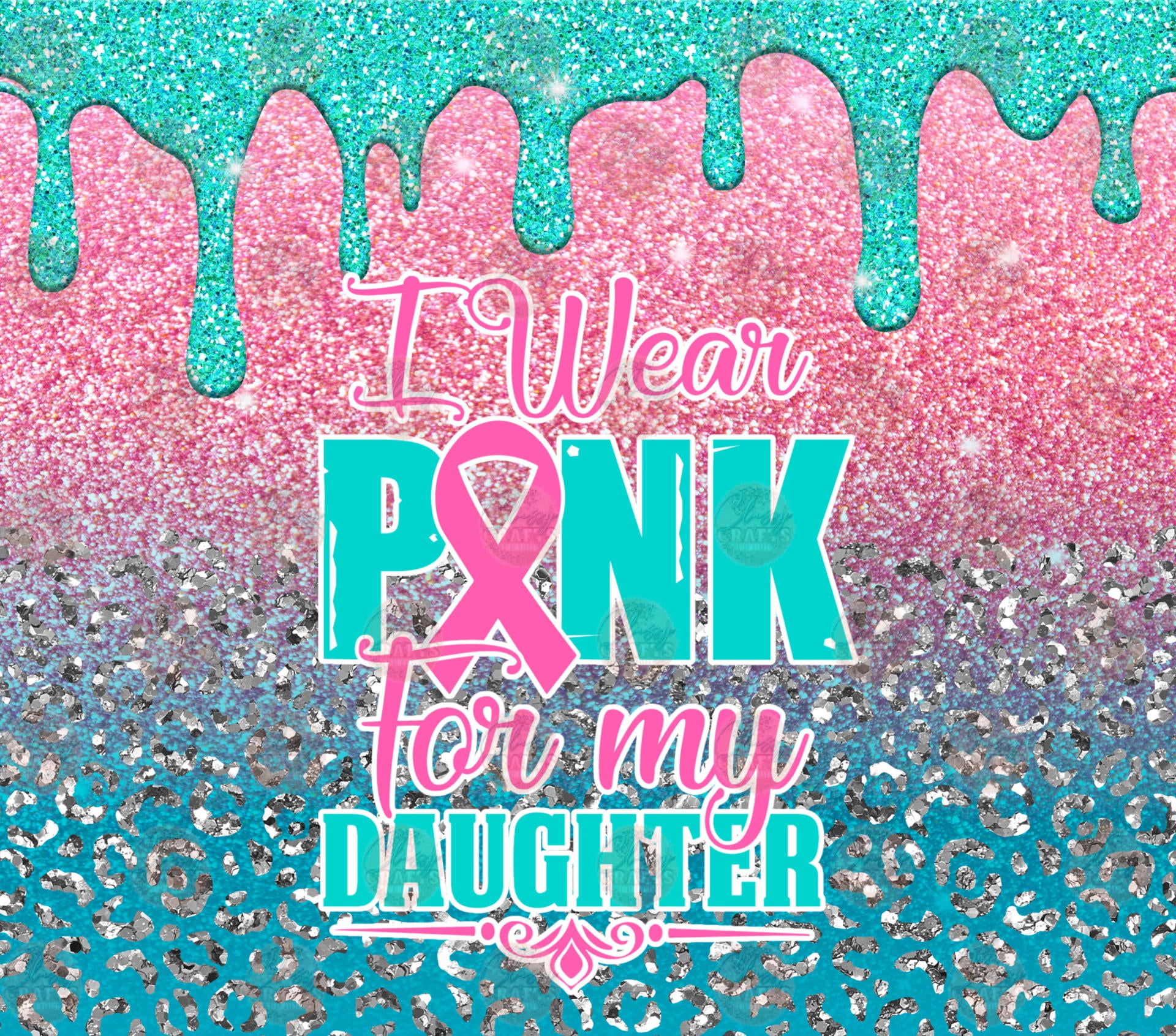 I Wear Pink For My Daughter Tumbler Wrap Sublimation Transfer