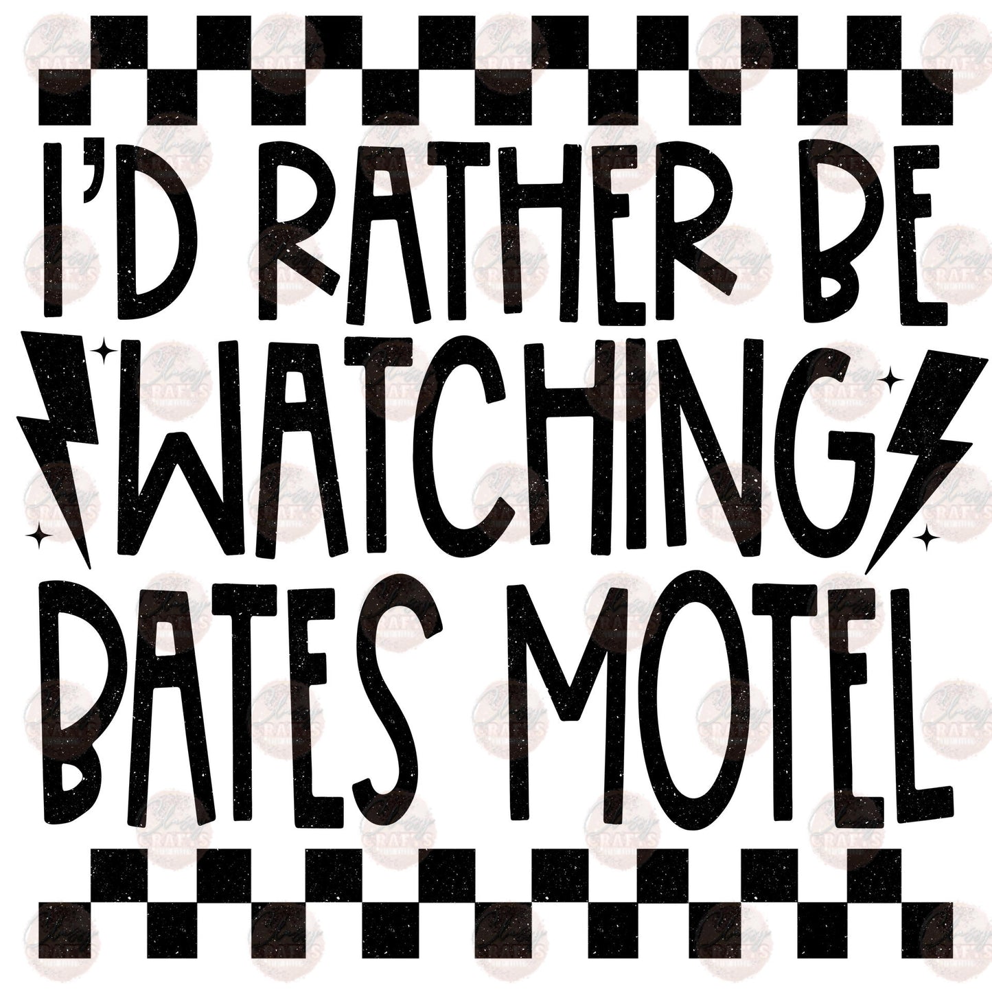 I'd Rather Be Watching Motel - Sublimation Transfers