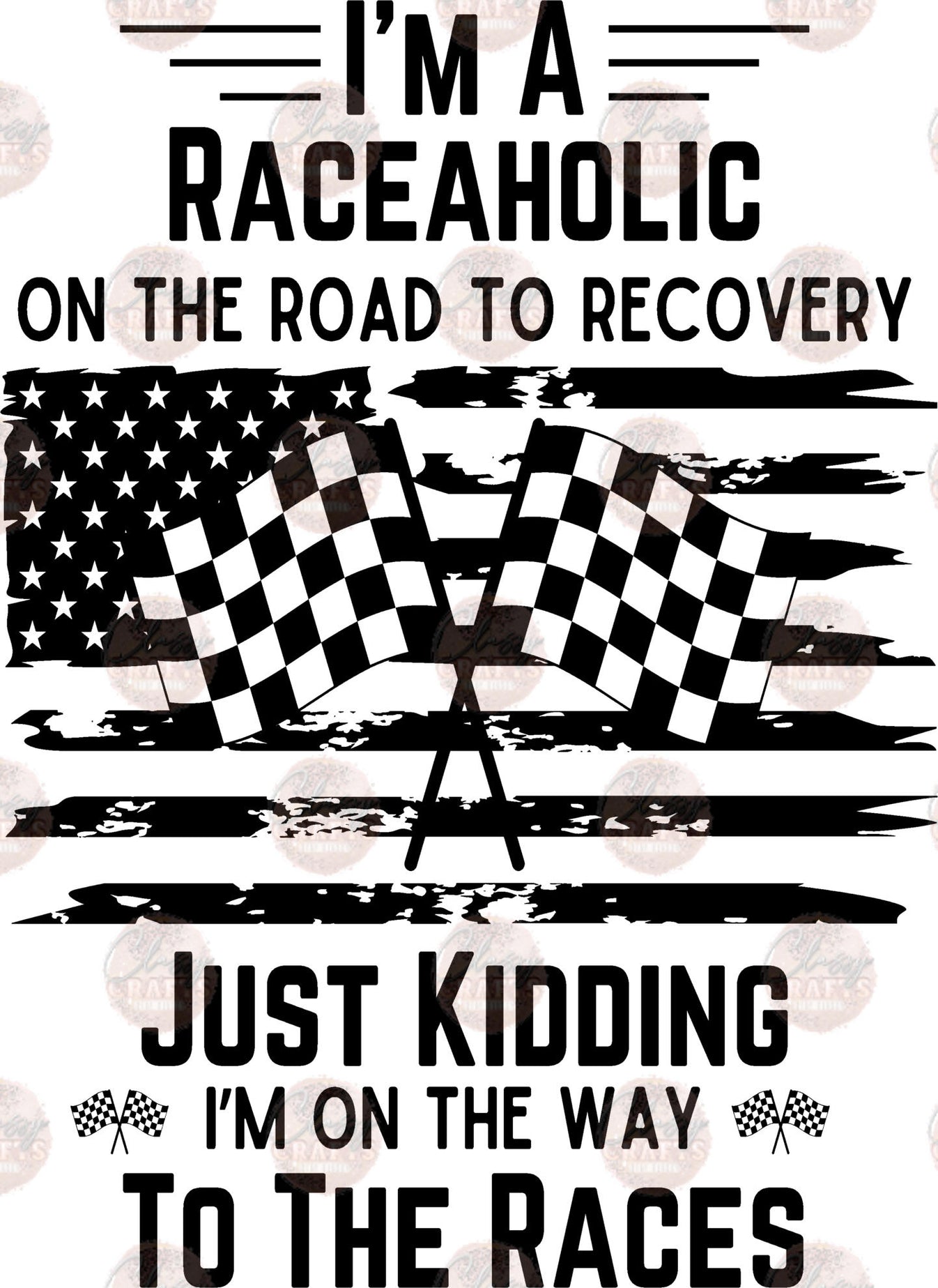I'm A Raceaholic On The Road To Recovery T-Shirts