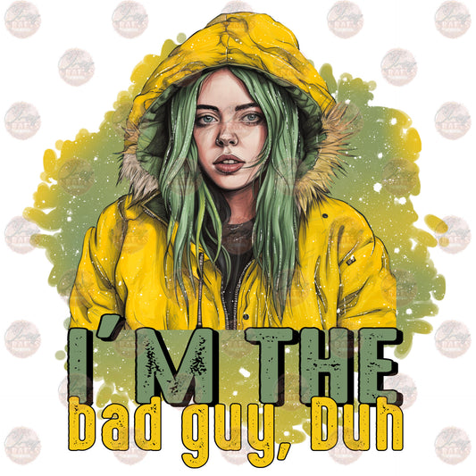 I'm The Bad Guy - Sublimation Transfer