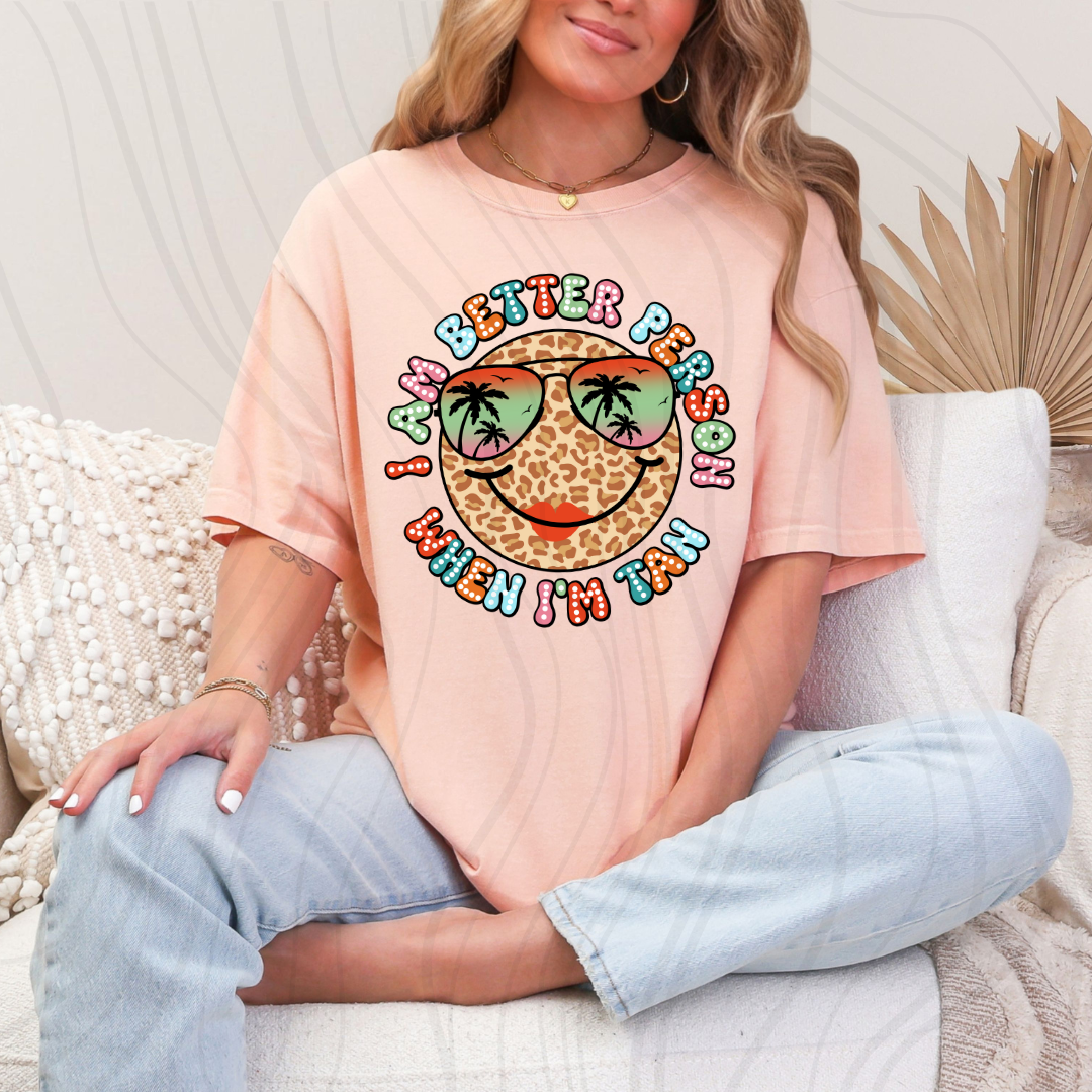 I Am Better Person When I'm Tan Smiley Transfer