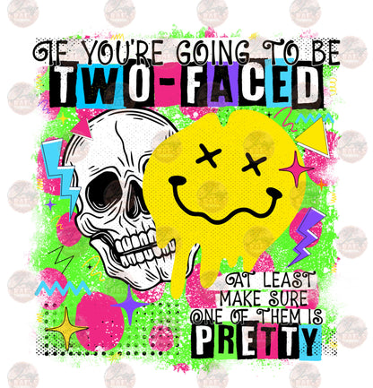 If You're Going To Be Two-Faced Transfer