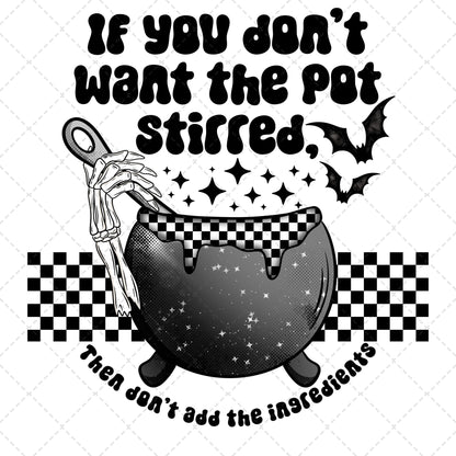 If You Don't Want The Pot Stirred Transfer