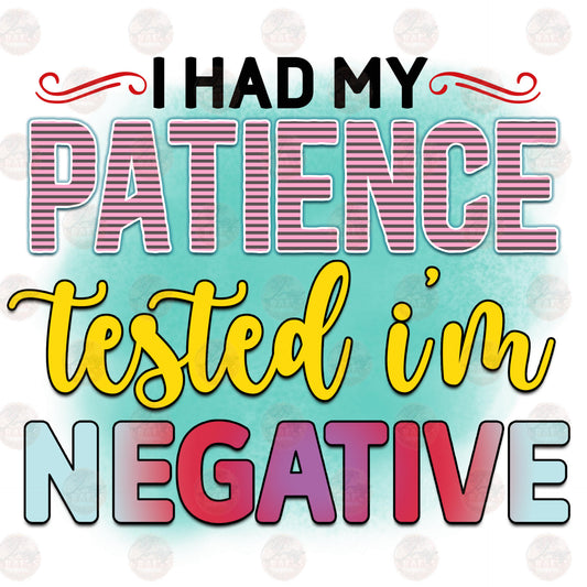 I Had My Patience Tested I'm Negative Transfer