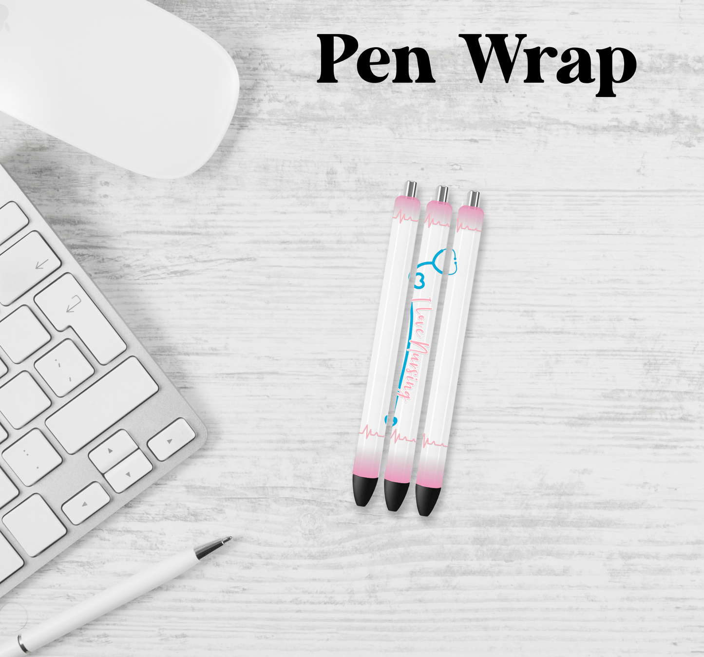 I Love Nursing Pen Wrap Transfer