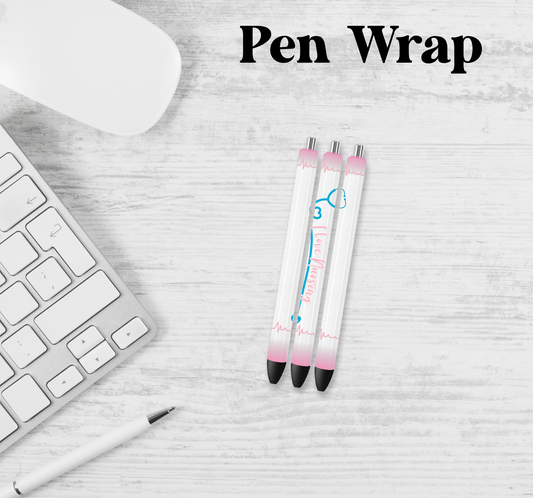I Love Nursing Pen Wrap Transfer