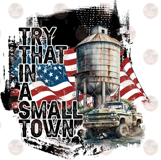In A Small Town - Sublimation Transfer