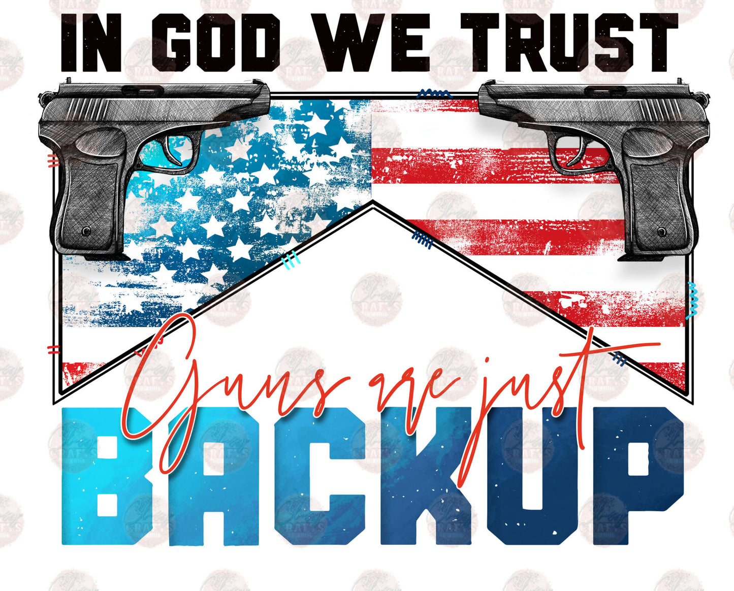 In God We Trust Guns Are Just Backup Transfer