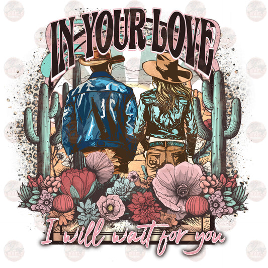 In Your Love - Sublimation Transfer
