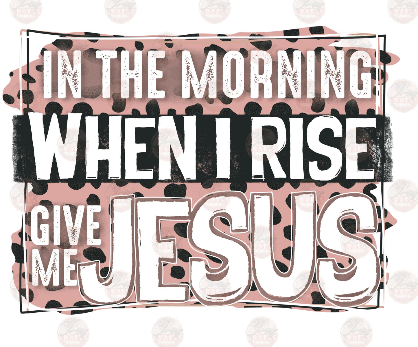 In The Morning When I Rise Give Me Jesus Transfers