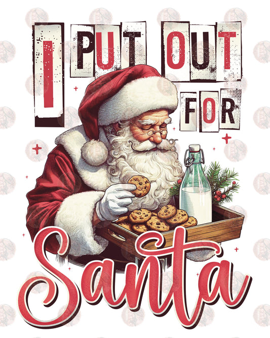 I Put Out For Santa - Sublimation Transfers