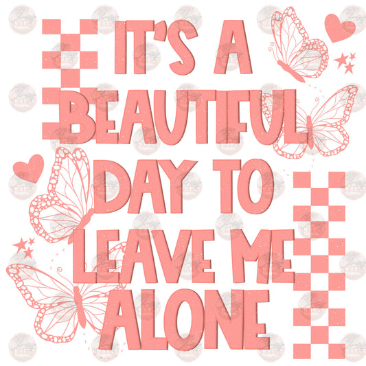 It's A Beautiful Day To Leave Me Alone Transfer