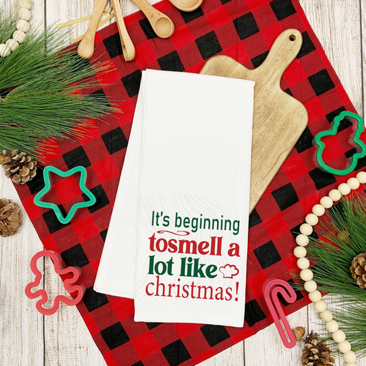 Its Beginning To Smell Alot Like Christmas Tea Towel Transfer