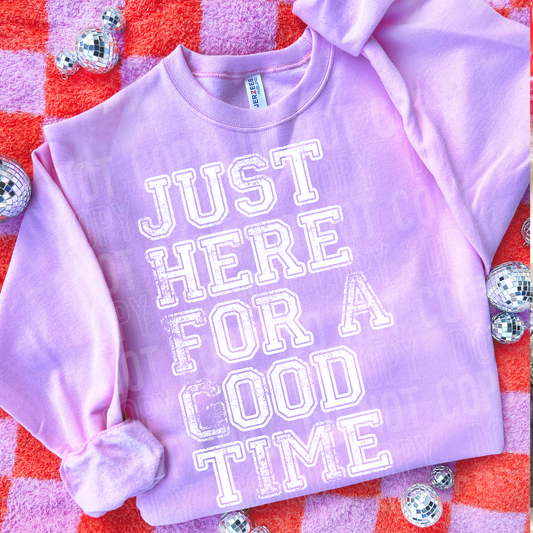 JUST HERE FOR A GOOD TIME TRANSFER