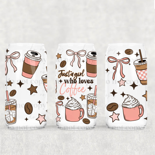 Just A Girl Who Loves Coffee 16 Oz Libbey Wrap Transfer