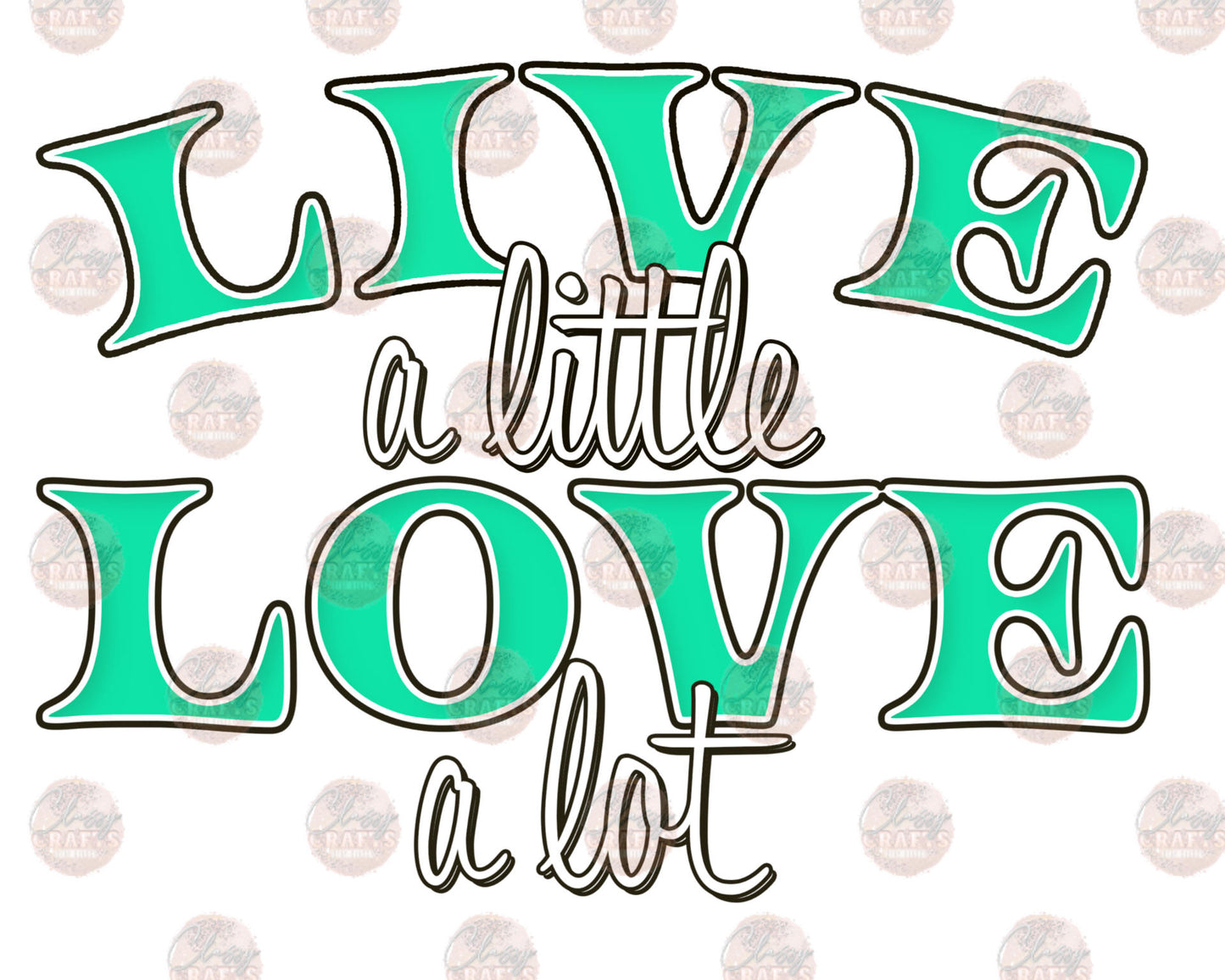 Live A Little Love A Lot Matching Pocket - Sublimation Transfer