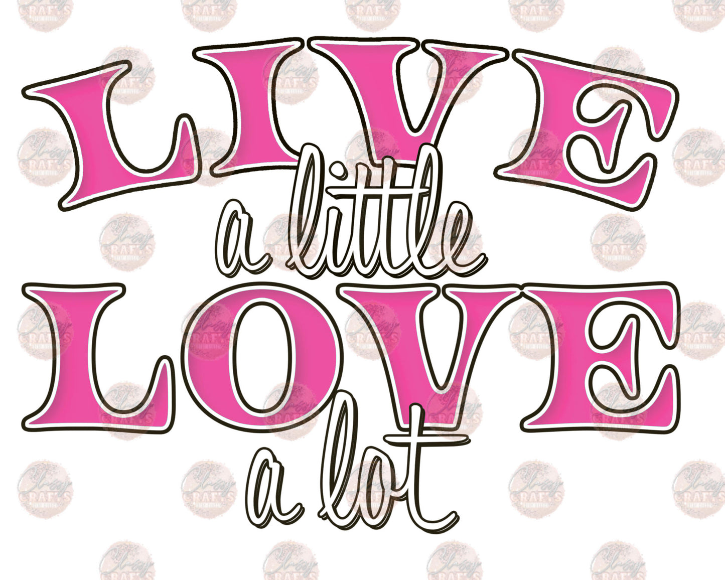 Live A Little Love A Lot Matching Pocket - Sublimation Transfer