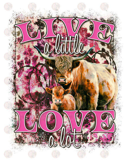 Live A Little Love A Lot Pink - Sublimation Transfers