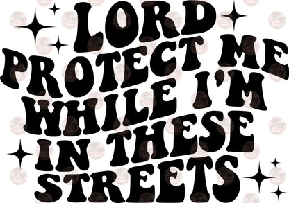 Lord Protect Me In These Streets Two Part **Sold Separately** Transfer