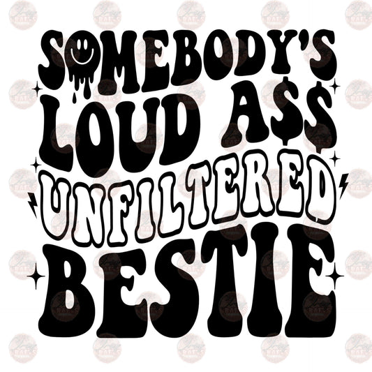 Loud Ass Bestie - Sublimation Transfer