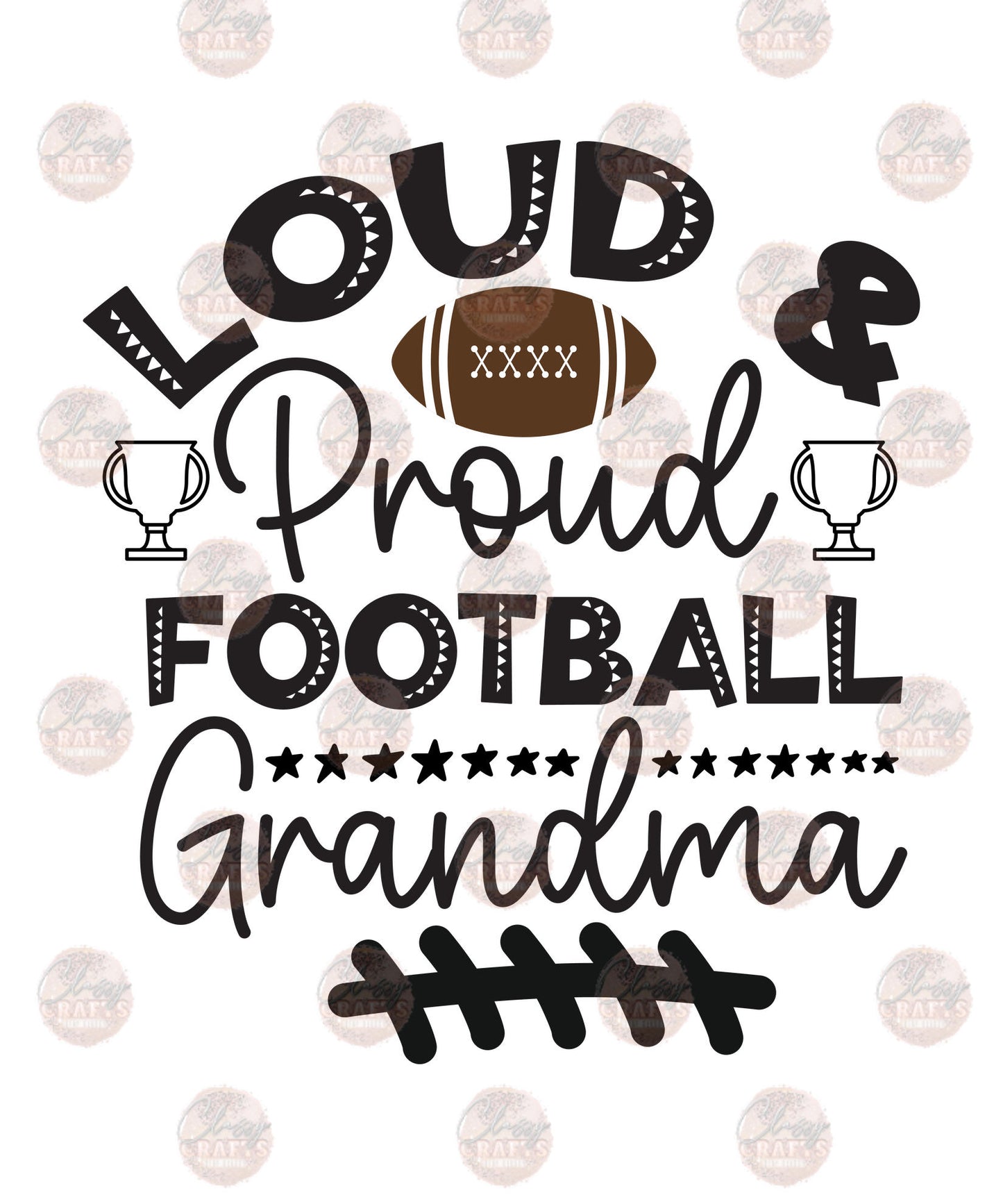 Loud & Proud Football Grandma Transfer