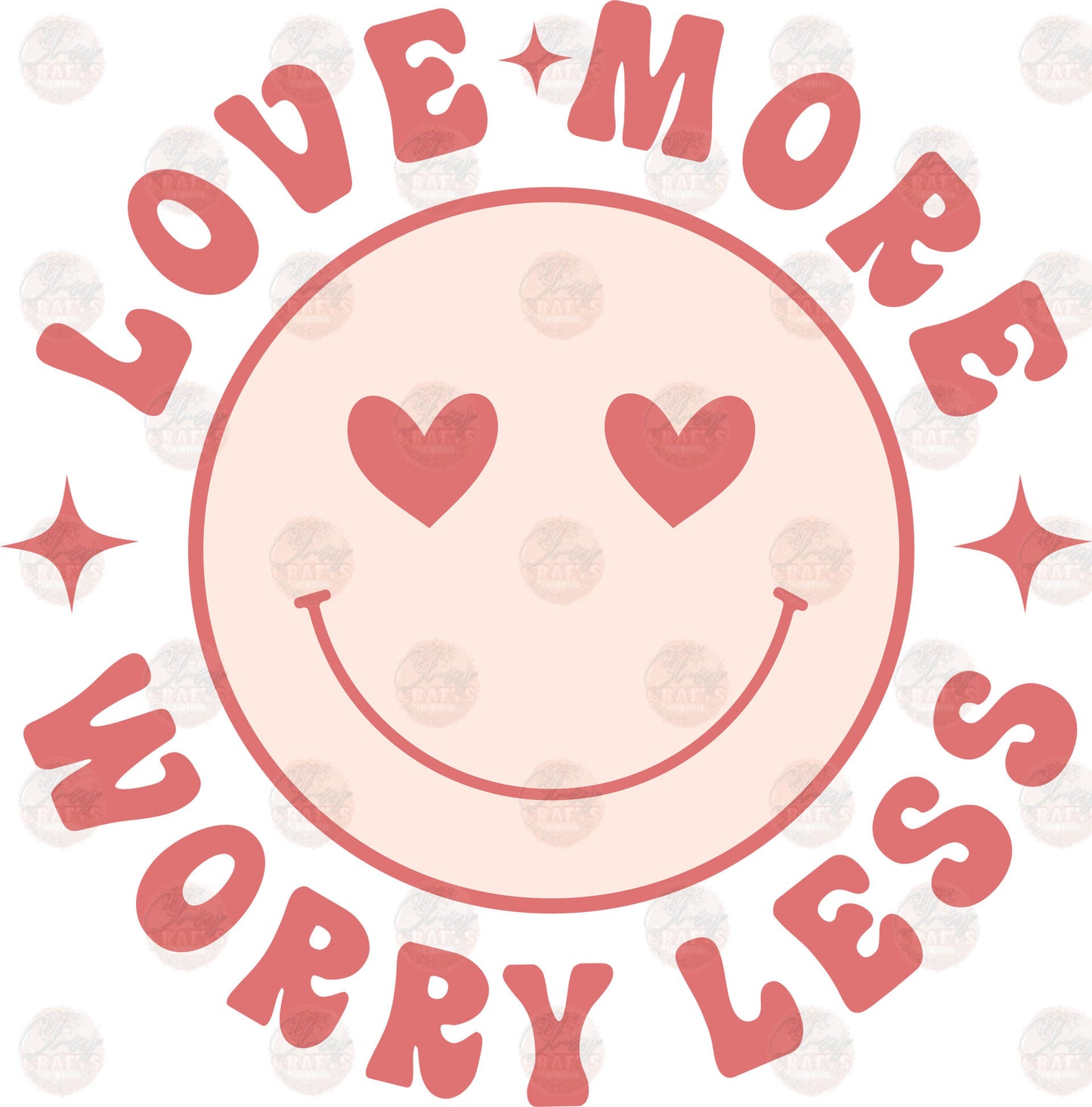 Love More Worry Less Transfer