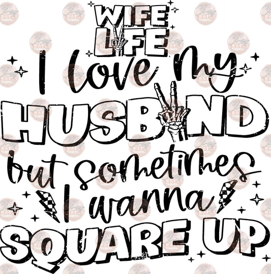 Love My Husband But Sometimes - Sublimation Transfers