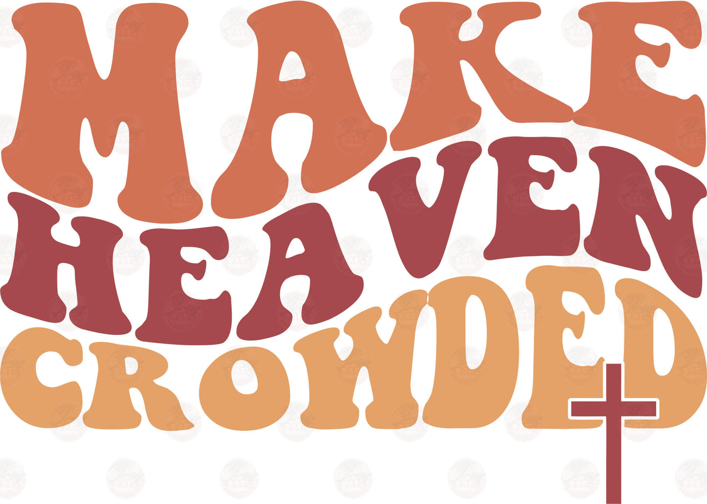 Make Heaven Crowed Retro Transfer