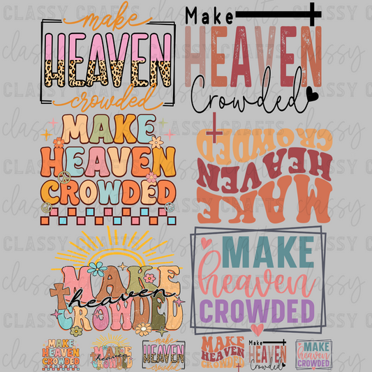 Make Heaven Crowded - 30x24 -PREMADE GANG SHEET