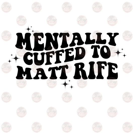 Mentally Cuffed - Sublimation Transfer