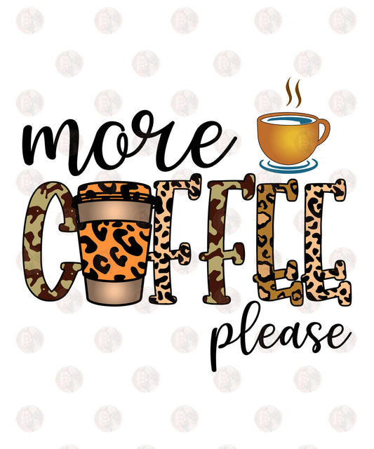 More Coffee Please - Sublimation Transfers