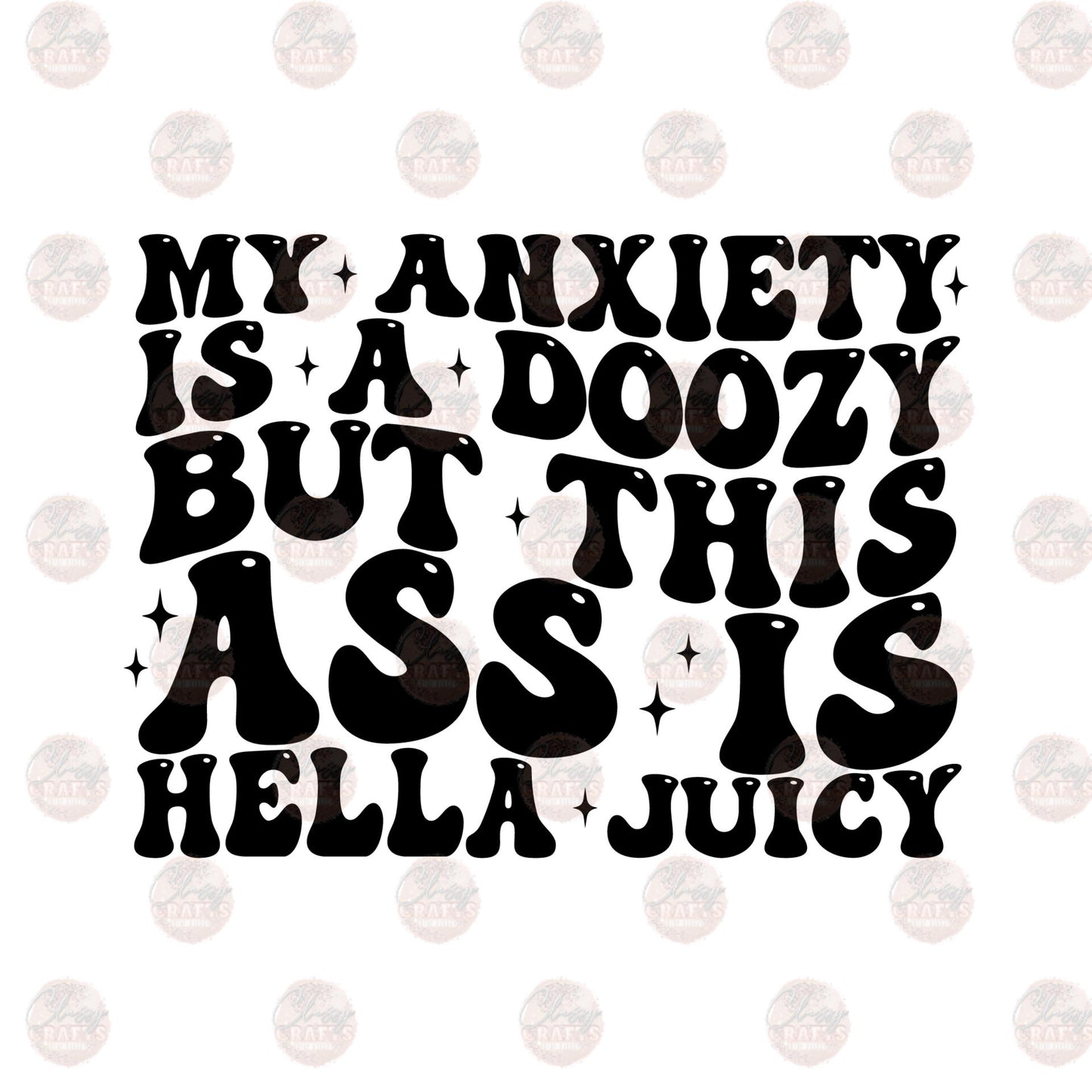 My Anxiety Is A Doozy - Sublimation Transfer