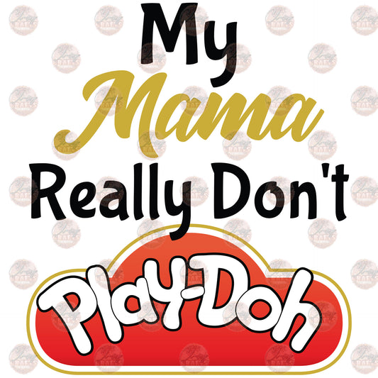My Mama Play Doh - Sublimation Transfers