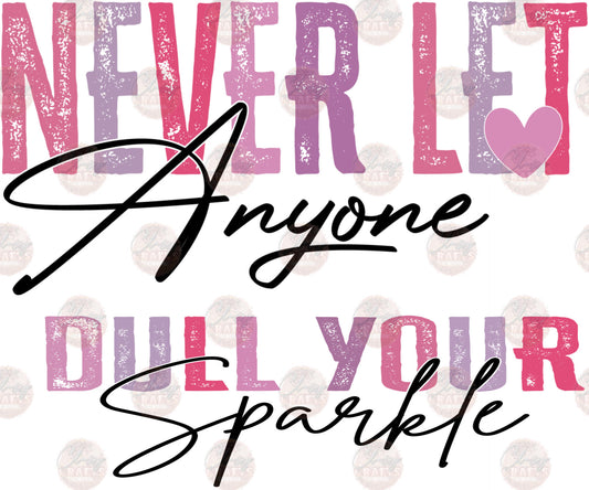 Never Let Anyone - Sublimation Transfers