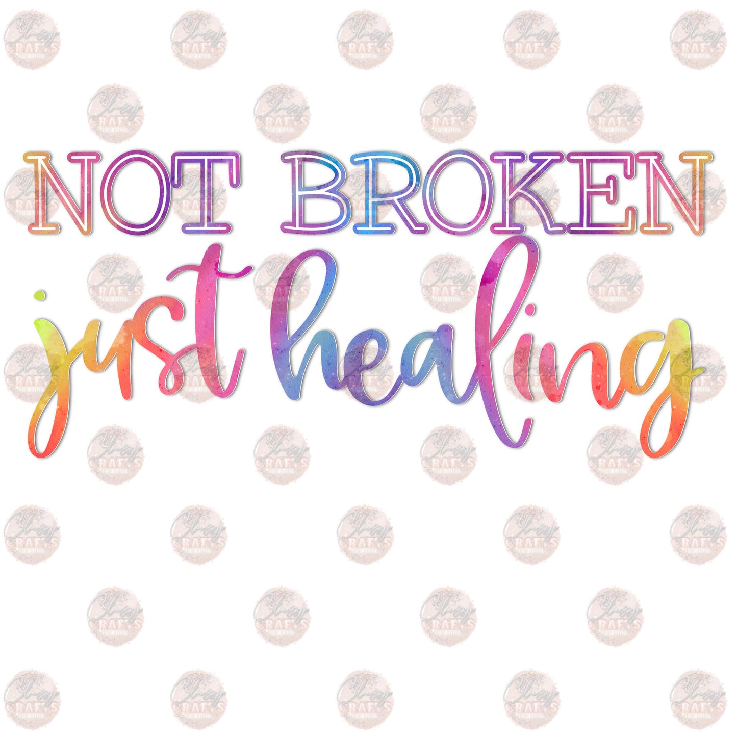 Not Broken Just Healing Transfer