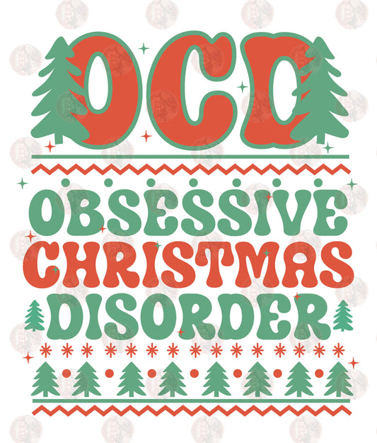 Obsessive Christmas Disorder - Sublimation Transfer