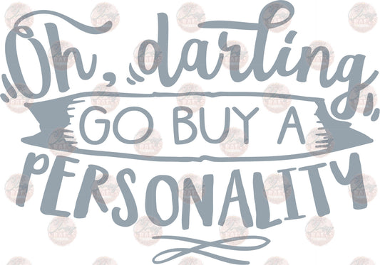 Oh, Darling Co Buy A Personality - Sublimation Transfers