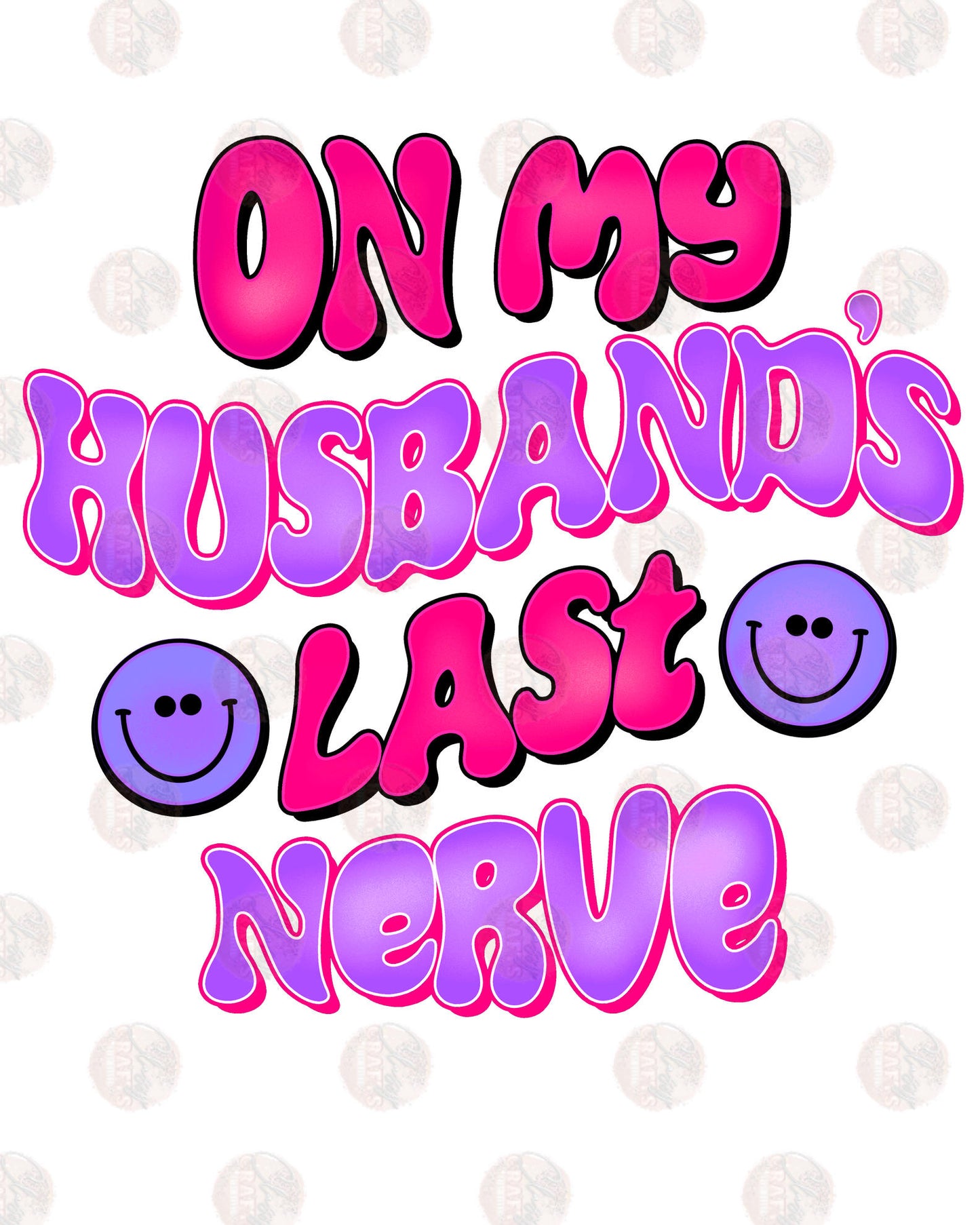 On My Husbands Last Nerve Pink **TWO PART* SOLD SEPARATELY** Transfer