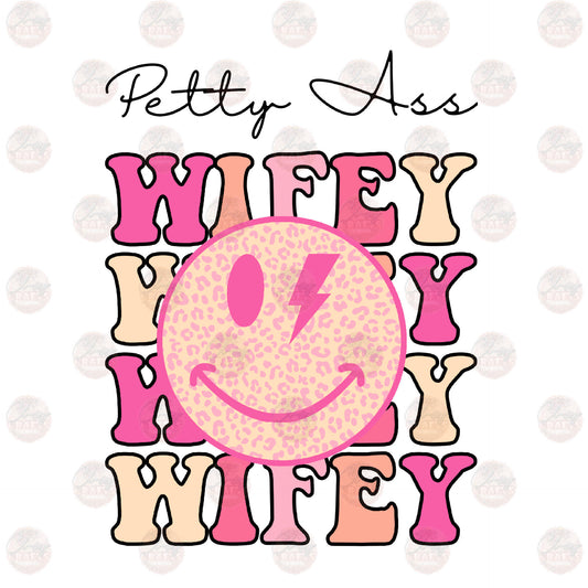 Petty Ass Wifey Smiley - Sublimation Transfer