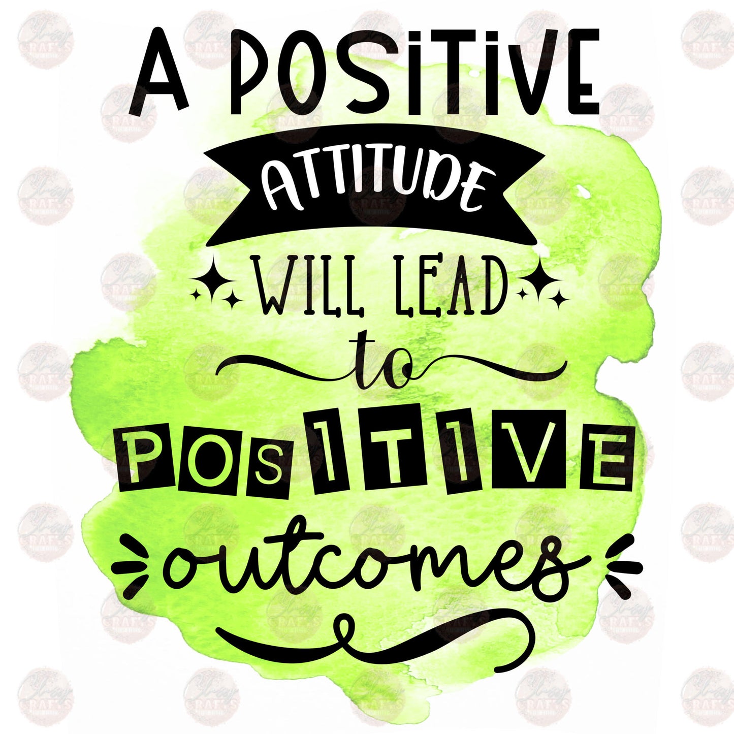 Positive Attitude - Sublimation Transfer