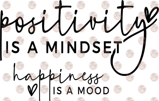 Positivity Is A Mindset - Sublimation Transfers