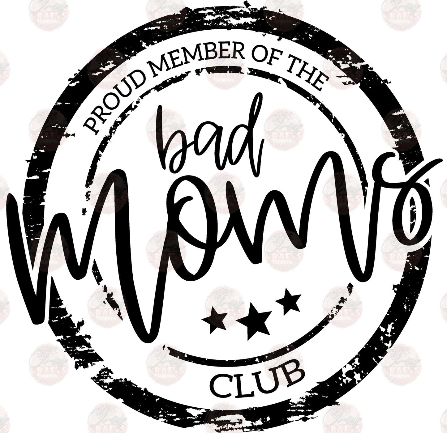 Proud Member Of Bad Moms Club Black Transfers