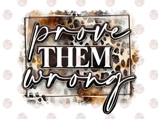 Prove Them Wrong - Sublimation Transfers